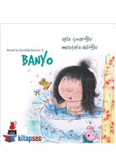Banyo / Deniz'in Sevdiği Şeyler -5 - Ayla Çınaroğlu kitap kapağı