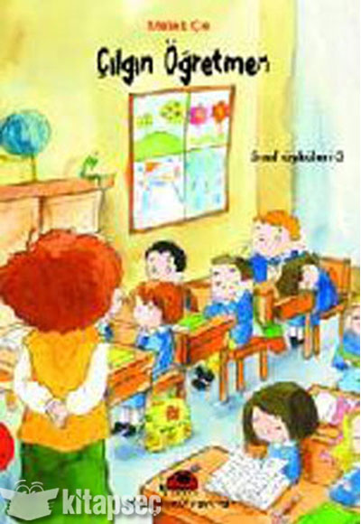 Çılgın Öğretmen Sınıf Öyküleri 3 - Melek Çe kitap kapağı