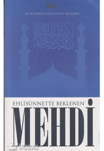 Ehli Sünnette Beklenen Mehdi - Dr. Muhammed Ahmet İsmail El-Mukaddem kitap kapağı