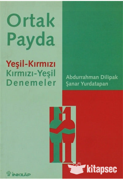 Ortak Payda Yeşil-Kırmızı Kırmızı-Yeşil Denemeler - Abdurrahman Dilipak kitap kapağı