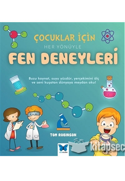 Çocuklar için Her Yönüyle Fen Deneyleri - Tom Robinson kitap kapağı