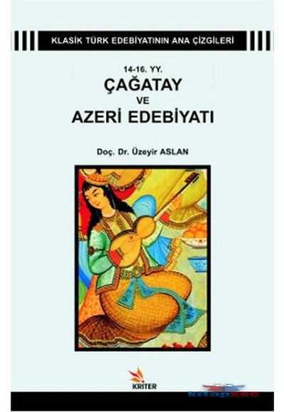 14-16. YY. Çağatay ve Azari Edebiyatı Klasik Türk Edebiyatının Ana Çizgileri - Üzeyir Aslan kitap kapağı