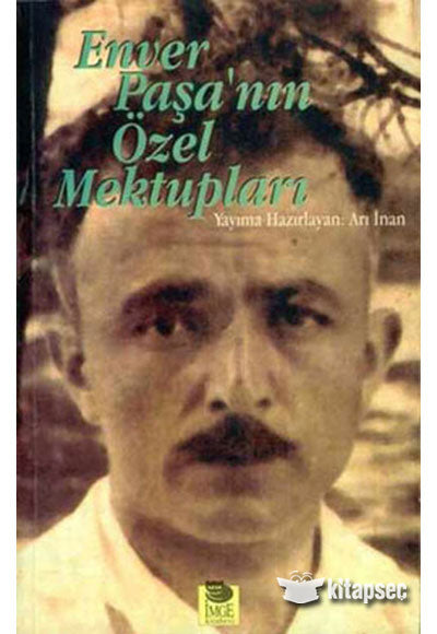 Enver Paşa`nın Özel Mektupları İmge Kitabevi - Arı İnan kitap kapağı