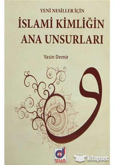 Yeni Nesiller İçin İslami Kimliğin Ana Unsurları - Yasin Demir kitap kapağı