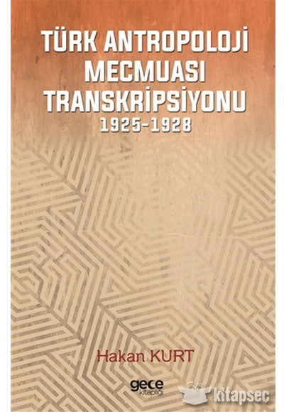 Türk Antropoloji Mecmuası Transkripsiyonu - Hakan Kurt kitap kapağı