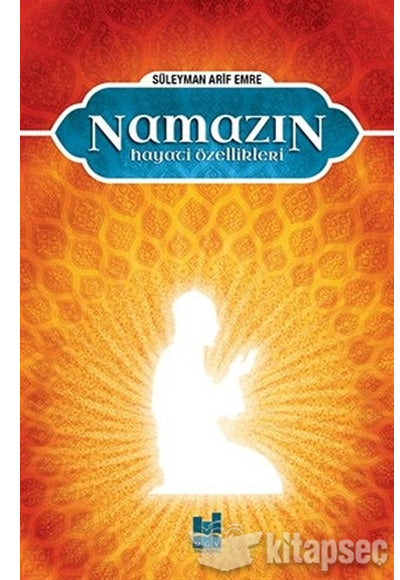 Namazın Hayati Özellikleri - Süleyman Arif Emre kitap kapağı