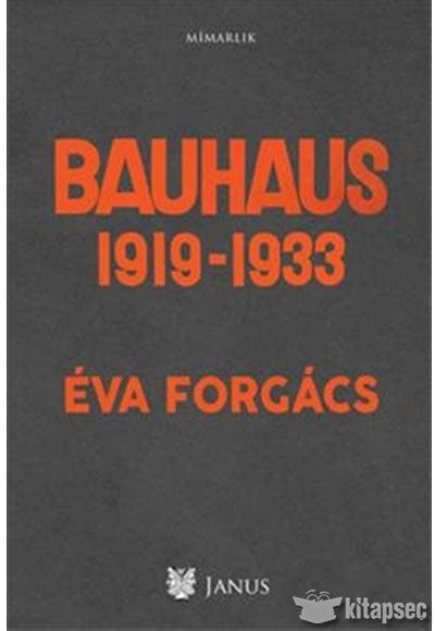 Bauhaus 1919-1933 - Eva Forgacs kitap kapağı