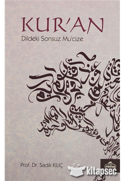 Kur'an Dildeki Sonsuz Mucize - Prof. Dr. Sadık Kılıç kitap kapağı