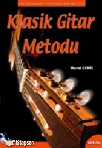 Yeni Başlayanlar İçin ve Geliştirmek İsteyenler İçin Klasik Gitar Metodu - Murat Cemil kitap kapağı