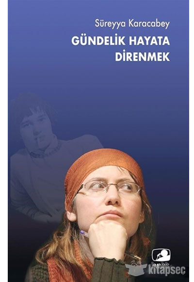 Gündelik Hayata Direnmek - Süreyya Karacabey kitap kapağı