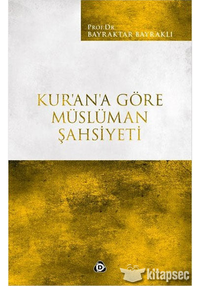 Kur`an`a Göre Müslüman Şahsiyeti - Prof. Dr. Bayraktar Bayraklı kitap kapağı