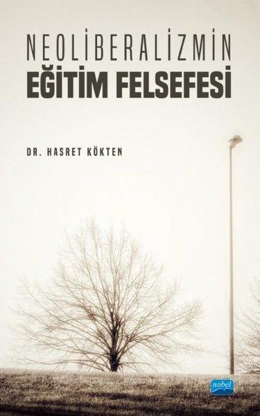 Neoliberalizmin Eğitim Felsefesi | Nobel Akademik Yayıncılık (İnce Kapak) - Resim 1