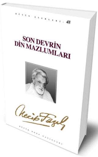Son Devrin Din Mazlumları : 40 - Necip Fazıl Bütün Eserleri | Büyük Doğu Yayınları (Ciltsiz) - Resim 1
