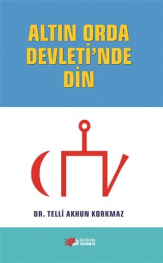 Altın Orda Devleti'nde Din | Berikan Yayınevi (Ciltsiz) - Resim 1