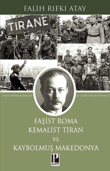 Faşist Roma: Kemalist Tiran ve Kaybolmuş Makedonya | Pozitif Yayıncılık (İnce Kapak) - Resim 1