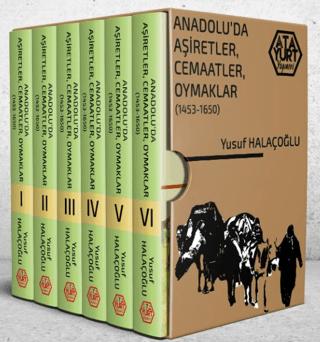 Anadolu'da Aşiretler, Cemaatler, Oymaklar 1453-1650 - 6 Cilt Takım