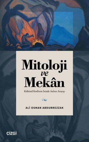Mitoloji ve Mekan-Kültürel Kodların İzinde Anlam Arayışı | Çizgi Kitabevi (İnce Kapak) - Resim 1