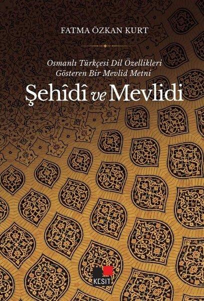 Şehidi ve Mevlidi - Osmanlı Türkçesi Dil Özellikleri Gösteren Bir Mevlid Metni | Kesit Yayınları (İnce Kapak) - Resim 1