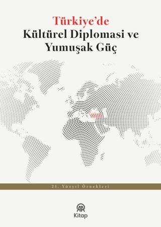 Türkiye’de Kültürel Diplomasi ve Yumuşak Güç | AA Kitap (Ciltsiz) - Resim 1