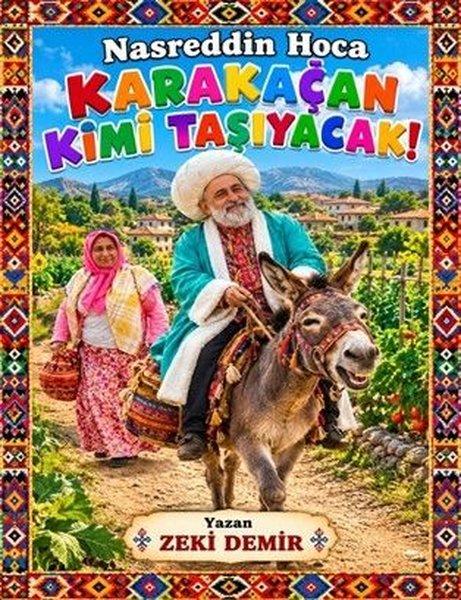 Nasreddin Hoca - Karakaçan Kimi Taşıyacak | Baygenç Yayıncılık (İnce Kapak) - Resim 1