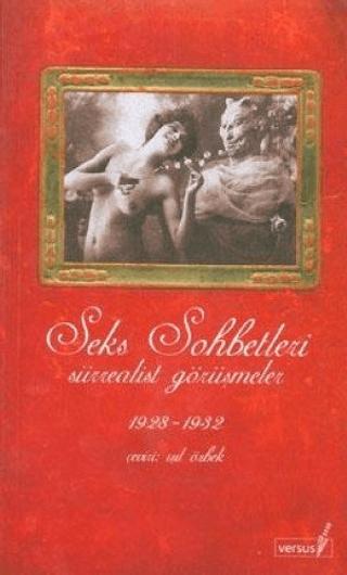 Seks Sohbetleri Sürrealist Görüşmeler 1928-1932 | Versus Kitap Yayınları (Ciltsiz) - Resim 1