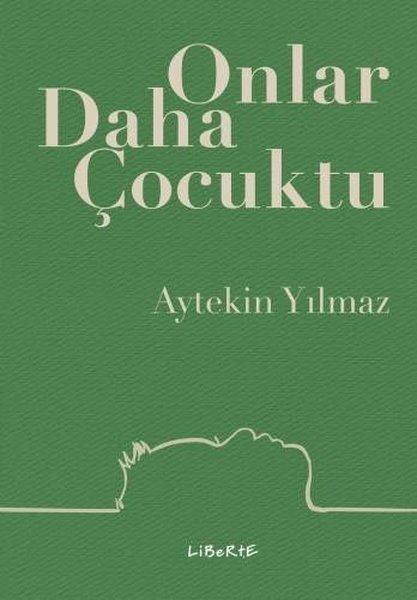 Onlar Daha Çocuktu | Liberte (İnce Kapak) - Resim 1