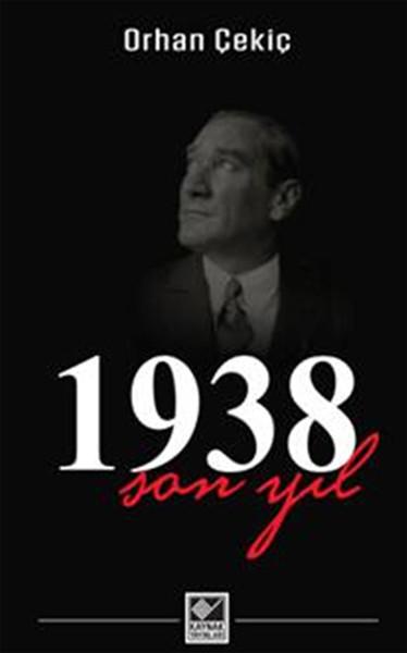 1938 Son Yıl | Kaynak Yayınları - Tarih Dizisi (İnce Kapak) - Resim 1