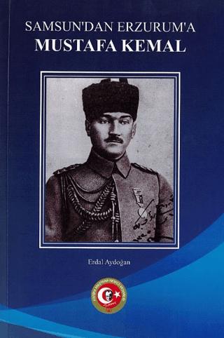 Samsun'dan Erzurum'a Mustafa Kemal | Atatürk Araştırma Merkezi (Ciltsiz) - Resim 1