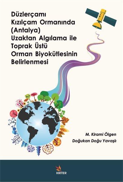 Düzlerçamı Kızılçam Ormanında Uzaktan Algılama ile Toprak Üstü Orman Biyokütlesinin Belirlenmesi | Kriter (İnce Kapak) - Resim 1