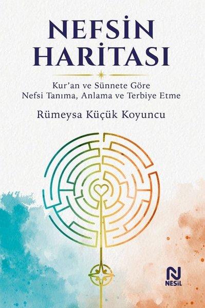 Nefsin Haritası - Kur'an ve Sünnete Göre Nefsi Tanıma Anlama ve Terbiye Etme | Nesil Yayınları (İnce Kapak) - Resim 1