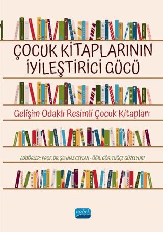 Çocuk Kitaplarının İyileştirici Gücü | Nobel Akademik Yayıncılık (Ciltsiz) - Resim 1