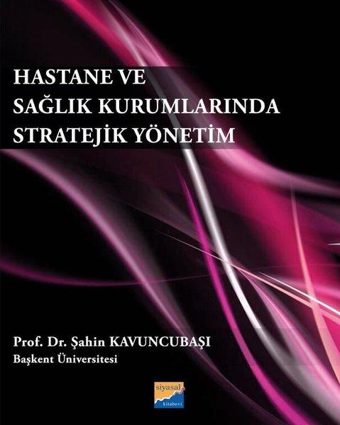 Hastane ve Sağlık Kurumlarında Stratejik Yönetim | Siyasal Kitabevi (İnce Kapak) - Resim 1