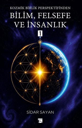 Kozmik Birlik Perspektifinden Bilim, Felsefe ve İnsanlık 1 | Alaska Yayınevi (Ciltsiz) - Resim 1