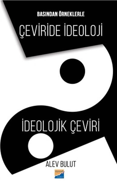 Basından Örneklerle Çeviride İdeoloji-İdeolojik Çeviri | Siyasal Kitabevi (İnce Kapak) - Resim 1