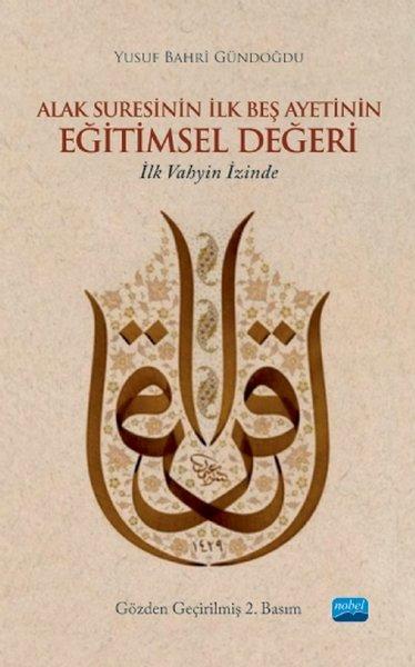 Alak Suresinin İlk Beş Ayetinin Eğitimsel Değeri | Nobel Akademik Yayıncılık (İnce Kapak) - Resim 1
