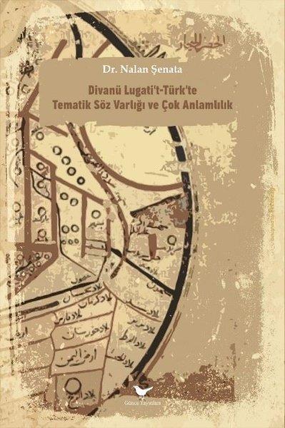 Divanü Lugati't-Türk'te Tematik Söz Varlığı ve Çok Anlamlılık | Günce Yayınları (İnce Kapak) - Resim 1