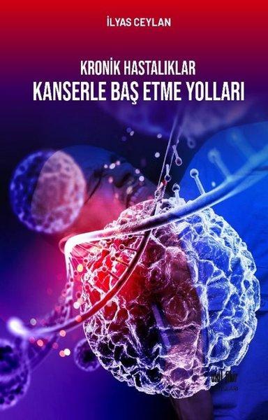 Kronik Hastalıklar Kanserle Baş Etme Yolları | Akıl Fikir Yayınları (İnce Kapak) - Resim 1