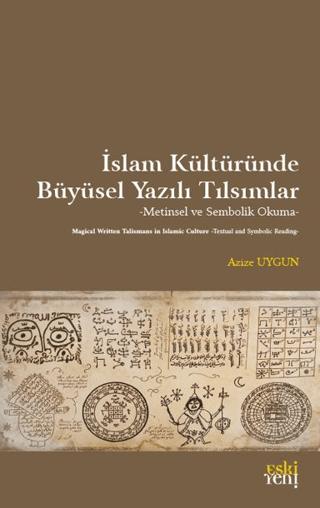 İslam Kültüründe Büyüsel Yazılı Tılsımlar