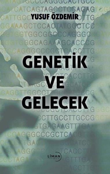 Genetik ve Gelecek | Liman Yayınevi (İnce Kapak) - Resim 1