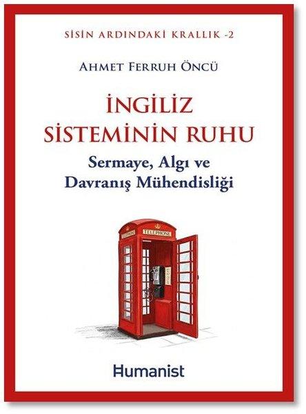 İngiliz Sisteminin Ruhu: Sermaye Algı ve Davranış Mühendisliği - Sisin Ardındaki Krallık 2 | Humanist Kitap Yayıncılık (İnce Kapak) - Resim 1