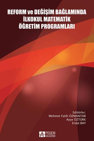Reform ve Değişim Bağlamında İlkokul Matematik Öğretim Programları | Pegem Akademi Yayıncılık (Ciltsiz) - Resim 1