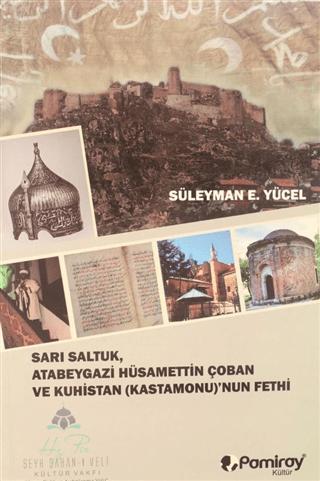 Sarı Saltuk, Atabeygazi Hüsamettin Çoban ve Kuhistan (Kastamonu)'nun Fethi | Pamiray Yayınları (Ciltsiz) - Resim 1
