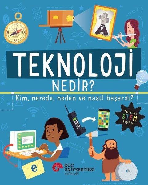 Teknoloji Nedir? Kim Nerede Neden ve Nasıl Başardı? | Koç Üniversitesi Yayınları (İnce Kapak) - Resim 1