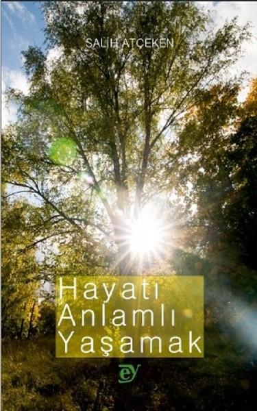 Hayatı Anlamlı Yaşamak | Ey Yayınları (İnce Kapak) - Resim 1