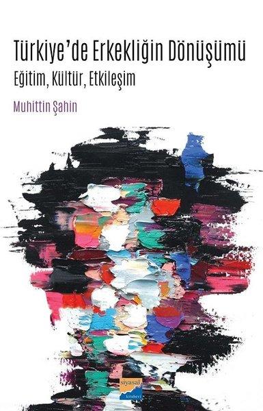 Türkiye'de Erkekliğin Dönüşümü | Siyasal Kitabevi (İnce Kapak) - Resim 1