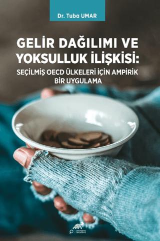 Gelir Dağılımı ve Yoksulluk İlişkisi: Seçilmiş OECD Ülkeleri İçin Ampirik Bir Uygulama | Paradigma Akademi Yayınları (Ciltsiz) - Resim 1