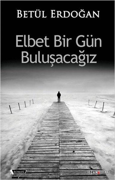 Elbet Bir Gün Buluşacağız | Ozan Yayıncılık - Roman Dizisi (İnce Kapak) - Resim 1