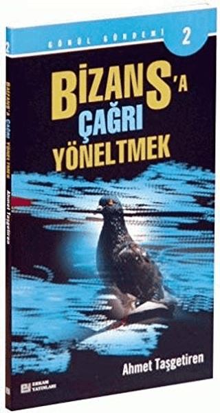 Bizans'a Çağrı Yöneltmek - Gönül Gündemi 2
