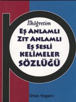 İlköğretim Eş Anlamlı Zıt Anlamlı Eş Sesli Kelimeler Sözlüğü | Parıltı Yayınları (Ciltsiz) - Resim 1