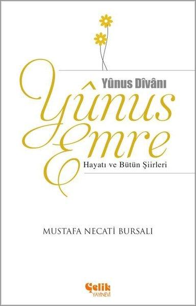 Yunus Emre Hayatı ve Bütün Şiirleri | Çelik Yayınevi (e-Kitap) - Resim 1